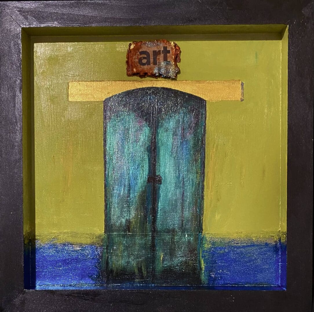 Abstract painting featuring a blue door with a yellow and green background and a sign reading 'art'.